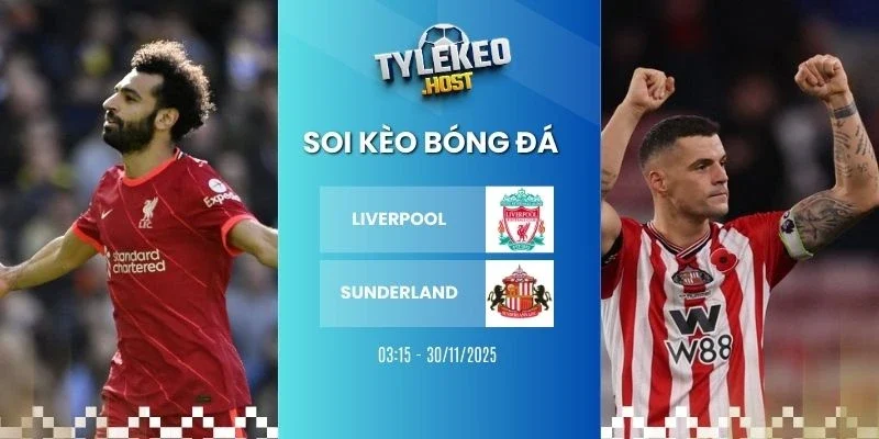 Tỷ lệ kèo nhà cái Liverpool vs Sunderland