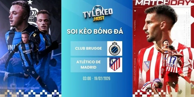 soi kèo nhà cái Club Brugge vs Atlético Madrid - Cup C1, 19/02/2026