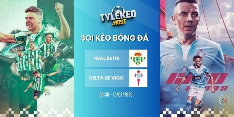 soi tỷ lệ kèo nhà cái Real Betis vs Celta de Vigo - La Liga, 16/03/2026