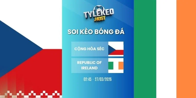 Soi kèo nhà cái Cộng Hòa Séc vs Republic of Ireland - Vòng loại WC, 27/03/2026